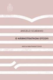 O márnotratnom otcovi - Angelo Scarano