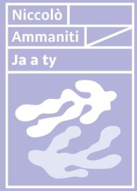 Ja a ty - Niccolo Ammaniti