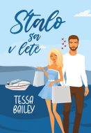Stalo sa v lete - Tessa Bailey - cena, porovnanie
