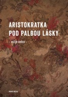 Aristokratka pod palbou lásky - cena, porovnanie