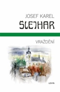 Vraždění - Josef Karel Šlejhar - cena, porovnanie