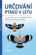 Určování ptáků v letu se zaměřením na evropské druhy pěvců, šplhavců a dalších - cena, porovnanie