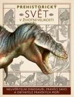 Prehistorický svět v životní velikosti - cena, porovnanie