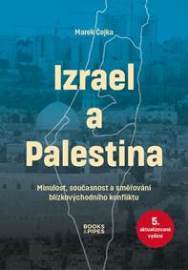 Izrael a Palestina - Minulost, současnost a směřování blízkovýchodního konfliktu