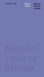 Nemocí se stala pravda