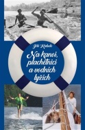 Na kanoi, plachetnici a vodních lyžích - cena, porovnanie