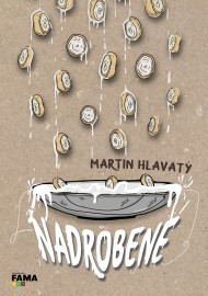 Nadrobené - Martin Hlavatý