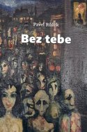 Bez tebe - Pavel Růžek - cena, porovnanie