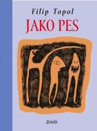 Jako pes - Filip Topol - cena, porovnanie