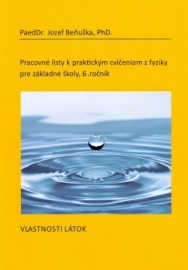 Pracovné listy k praktickým cvičeniam z fyziky pre ZŠ, 6. ročník: Vlastnosti látok