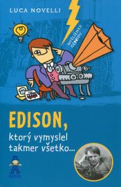 Edison, ktorý vymyslel takmer všetko