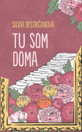 Tu som doma - Silvia Bystričanová - cena, porovnanie