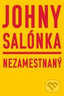 Nezamestnaný - Johny Salónka - cena, porovnanie