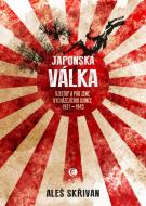 Japonská válka - Vzestup a pád Země vycházejícího slunce 1931-1945 - cena, porovnanie