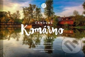 Čarovné Komárno a okolie