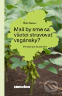 Mali by sme sa všetci stravovať vegánsky? - cena, porovnanie