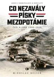 Co nezavály písky Mezopotámie - Češi a Irák 1990-2020