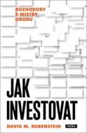 Jak investovat - David M. Rubenstein - cena, porovnanie