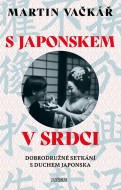 S Japonskem v srdci: Dobrodružné setkání s duchem Japonska - cena, porovnanie