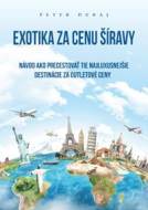 Exotika za cenu Šíravy - cena, porovnanie