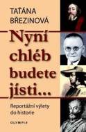 Nyní chléb budete jísti… - Reportážní výlety do historie - cena, porovnanie