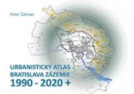 Urbanistický Atlas Bratislava. Zázemie 1990-2020+