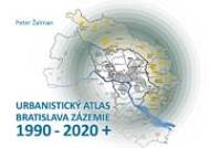 Urbanistický Atlas Bratislava. Zázemie 1990-2020+ - cena, porovnanie