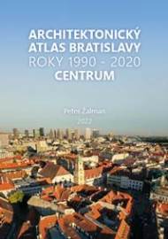 Architektonický Atlas Bratislava - Centrum 1990-2020