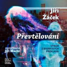 Převtělování - Výbor z básnických překladů