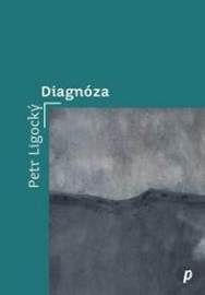 Diagnóza - Petr Ligocký