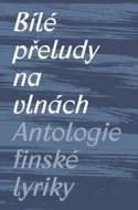 Bílé přeludy na vlnách - Antologie finsk - cena, porovnanie