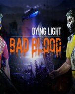 ESD Dying Light Bad Blood - cena, porovnanie