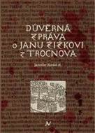 Důvěrná zpráva o Janu Žižkovi z Trocnova - cena, porovnanie