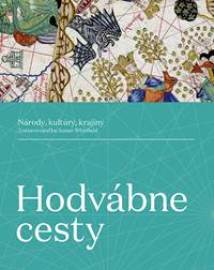 Hodvábne cesty: Národy, kultúry, krajiny