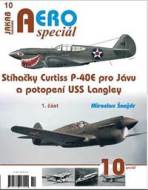 AEROspeciál 10 - Stíhačky Curtiss P-40E pro Jávu a potopení USS Langley 1. část - cena, porovnanie