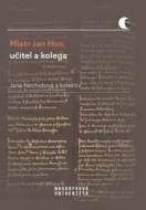 Mistr Jan Hus, učitel a kolega - cena, porovnanie