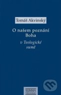 O našem poznání Boha v Teologiocké sumě - cena, porovnanie