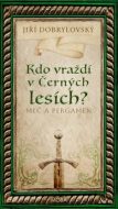 Kdo vraždí v Černých lesích - Meč a pergamen - cena, porovnanie