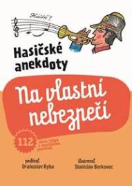 Hasičské anekdoty - Na vlastní nebezpečí