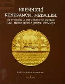 Kremnickí renesanční medailéri 16. storočia a ich medaily zo zbierok NBS