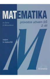 Matematika - Průvodce učivem SŠ, 2. díl