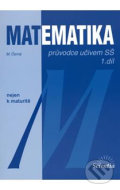 Matematika - Průvodce učivem SŠ, 1. díl - cena, porovnanie