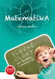 Matematika - Slovné úlohy pre štvrtákov a piatakov ZŠ