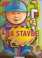 Na stavbe - veselé maľovanky - cena, porovnanie