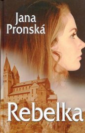 Rebelka - Pronská Jana