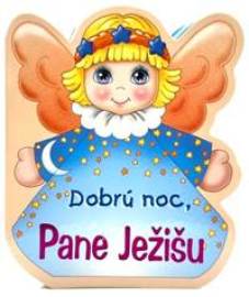 Dobrú noc, Pane Ježišu