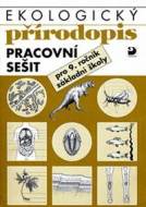 Ekologický přírodopis pro 9. ročník ZŠ - Pracovní sešit - cena, porovnanie