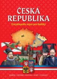 Česká republika Encyklopedie nejen pro školáky