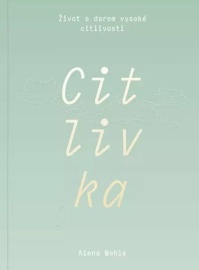 Citlivka - Život s darem vysoké citlivosti