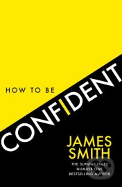 How to Be Confident